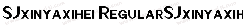 SJxinyaxihei RegularSJxinyaxihei Re字体转换